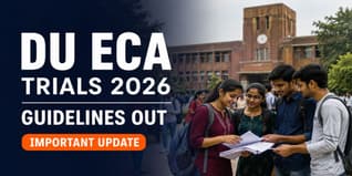 Delhi University ECA Admission Trials 2026 Likely to Begin from July 15; Check Guidelines for Candidates